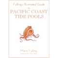 Fylling's Illustrated Guide to Pacific Coast Tide Pools - Paperback