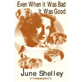 Even When It Was Bad... It Was Good - Paperback
