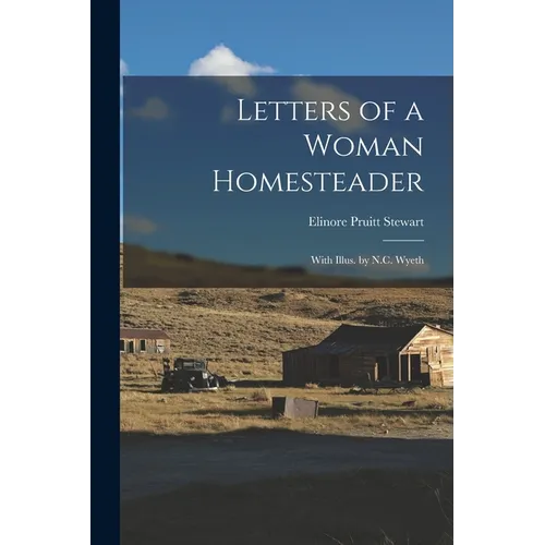 Letters of a Woman Homesteader; With Illus. by N.C. Wyeth - Paperback