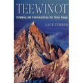 Teewinot: Climbing and Contemplating the Teton Range - Paperback