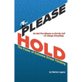 Please Hold: The Power of Outcome-Driven Thinking - Paperback