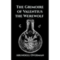 The Grimoire of Valentius the Werewolf - Paperback