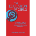 The Education of Girls: Coming of age in four years that changed America - Paperback