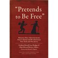 Pretends to Be Free: Runaway Slave Advertisements from Colonial and Revolutionary New York and New Jersey - Paperback