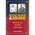 Rockne and Jones: Notre Dame, Usc, and the Greatest Rivalry of the Roaring Twenties - Paperback