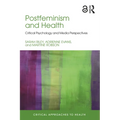 Postfeminism and Health: Critical Psychology and Media Perspectives - Paperback