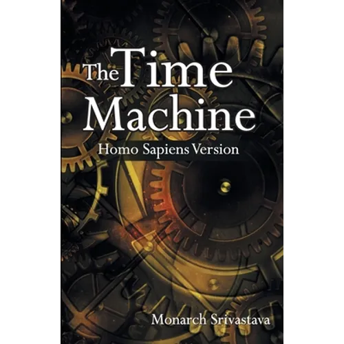 The Time Machine: Homo Sapiens Version - Paperback