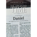 The Appointed Time: A Commentary on Daniel with a Supplemental Narrative of the Olivet Discourse - Paperback