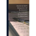Manuscript Remains of Buddhist Literature Found in Eastern Turkestan - Hardcover