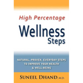 High Percentage Wellness Steps: Natural, Proven, Everyday Steps to Improve Your Health & Well-being - Paperback