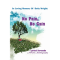 In Loving Memory of Betty Wright: No Pain, No Gain: A Poetic Autobiography - Paperback
