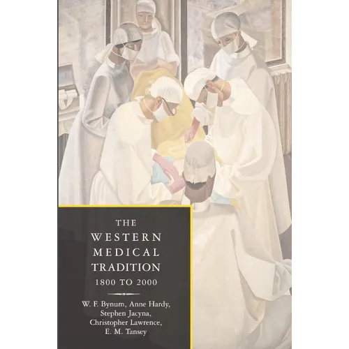 The Western Medical Tradition: 1800-2000 - Paperback