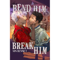 Bend Him Break Him - Paperback