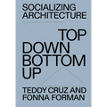 Socializing Architecture: Top-Down / Bottom-Up - Paperback