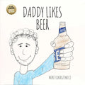 Daddy Likes Beer - Board Book