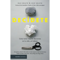 Decídete: Cómo Tomar Las Mejores Decisiones En La Vida Y En El Trabajo - Paperback