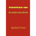 Tadataka Ino: The Japanese Land-Surveyor - Paperback