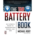 The Tab Battery Book: An In-Depth Guide to Construction, Design, and Use - Paperback