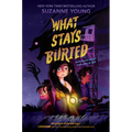 What Stays Buried - Hardcover