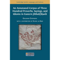 An Annotated Corpus of Three Hundred Proverbs, Sayings, and Idioms in Eastern Jibbali/Śḥərɛ̄́́t - Paperback