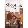 Shooting Up: A Memoir of Love, Loss, and Addiction - Hardcover