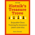 Zlotnik's Treasure Trove: Enjoyable Chess Training for Amateurs (1600-2200 Elo) - Paperback