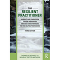The Resilient Practitioner: Burnout and Compassion Fatigue Prevention and Self-Care Strategies for the Helping Professions - Paperback