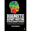 Diagnostic Report Writing In Speech-Language Pathology: A Guide to Effective Communication - Paperback