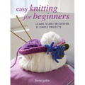 Easy Knitting for Beginners: Learn to Knit with Over 35 Simple Projects - Paperback