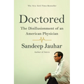 Doctored: The Disillusionment of an American Physician - Paperback