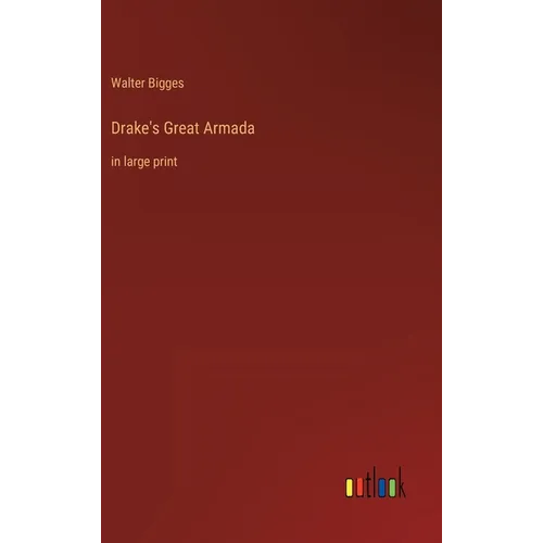 Drake's Great Armada: in large print - Hardcover