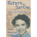 Return to Jarrow: A deeply moving and uplifting story from the author of the bestselling A CHILD OF JARROW - Paperback
