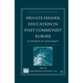 Private Higher Education in Post-Communist Europe: In Search of Legitimacy - Paperback