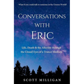 Conversations with Eric: Life, Death & the Afterlife through the Closed Eyes of a Trance Medium - Paperback