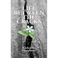 Life Between the Cracks - Paperback