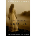 Surrounded by Spirits: true accounts of visits from the dead - Paperback