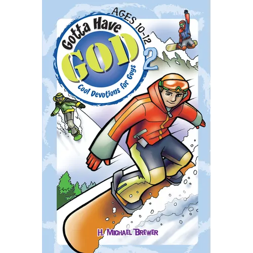 Gotta Have God Volume 2: Cool Devotions for Guys Ages 10-12 - Paperback