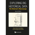 Exploring Big Historical Data: The Historian's Macroscope (Second Edition) - Hardcover