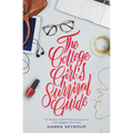 The College Girl's Survival Guide: 52 Honest, Faith-Filled Answers to Your Biggest Concerns - Paperback