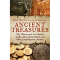 Ancient Treasures: The Discovery of Lost Hoards, Sunken Ships, Buried Vaults, and Other Long-Forgotten Artifacts - Paperback