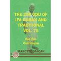 The 256 Odu of Ifa Cuban and Traditional Vol. 75 Osa Odi-Osa Irosun - Paperback