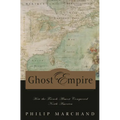 Ghost Empire: How the French Almost Conquered North America - Hardcover