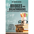 Bridges and Breakthroughs: The Shift from Educated Employee to Effective Educator - Paperback