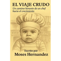 El Viaje Crudo: Un Camino Honesto de un Chef Hacia el Crecimiento - Paperback