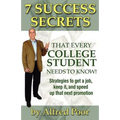 7 Success Secrets That Every College Student Needs to Know! - Paperback