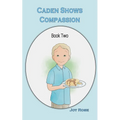 Caden Shows Compassion - Paperback