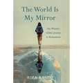 The World Is My Mirror - Hardcover