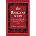 The Boundaries of Eros: Sex Crime and Sexuality in Renaissance Venice - Paperback