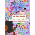 Black Girl Joy and other emotions: A social and emotional learning guide and journal - Paperback