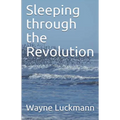 Sleeping through the Revolution - Paperback